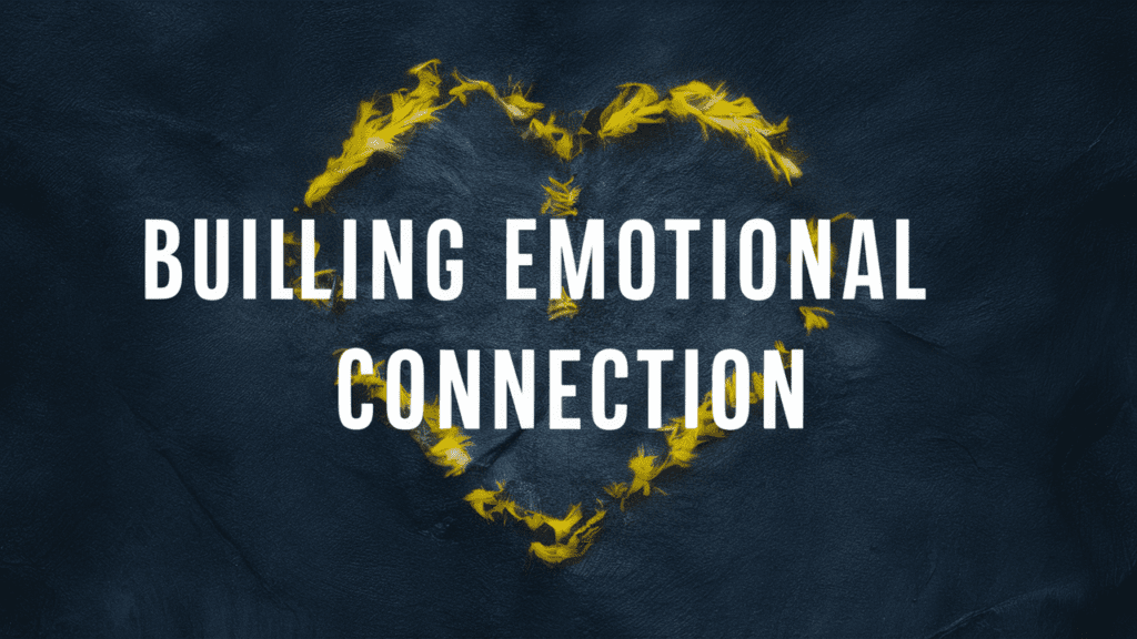 Building Emotional Connection​