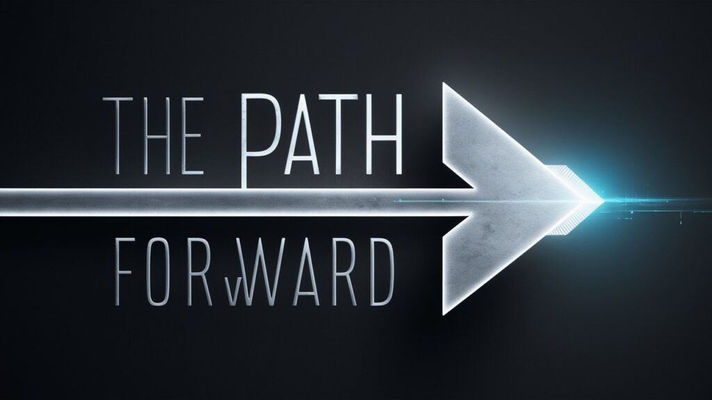 The Path Forward: Charting a Course Towards a Better Tomorrow